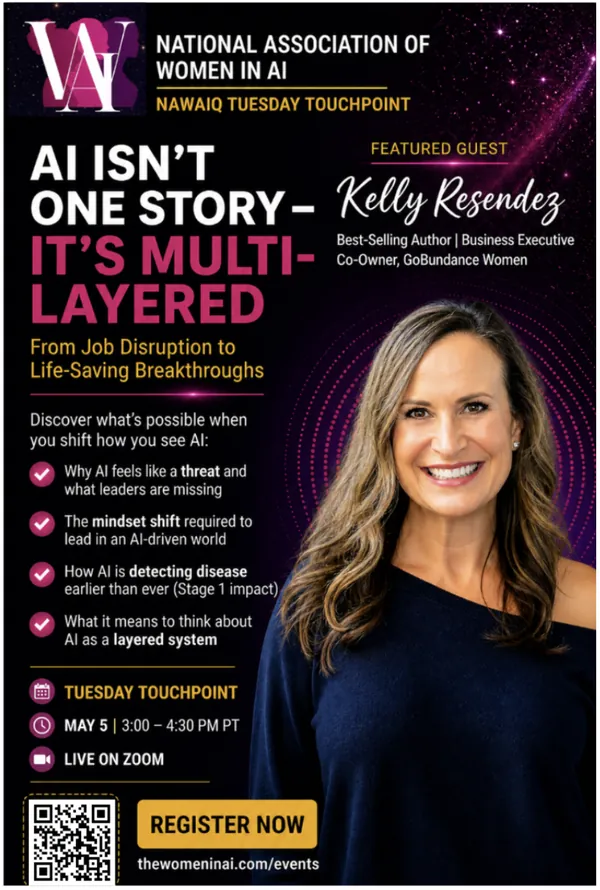 Tuesday Touchpoint - May 5, AI Isn't One Story, It's Multi-Layered - From Job Disruption to Life-Saving Breakthroughs, featuring Kelly Resendez, Best-Selling Author, Business Executive, and Co-Owner of GoBundance Women