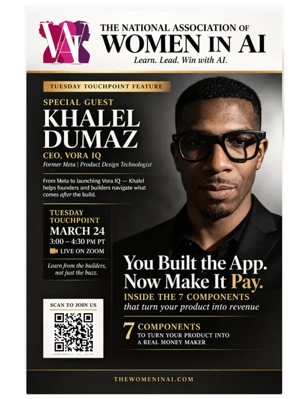 Tuesday Touchpoint - March 24, You Built the App. Now Make It Pay - Inside the 7 Components that turn your product into revenue, featuring Khalel Dumaz, CEO of Vora IQ and former Meta Product Design Technologist